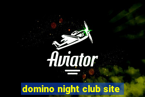 domino night club site